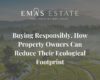 Buying Responsibly, How Property Owners Can Reduce Their Ecological Footprint