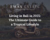 Living in Bali in 2025: The Ultimate Guide to a Tropical Lifestyle
